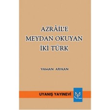 AZRÂİL’E MEYDAN OKUYAN İKİ TÜRK